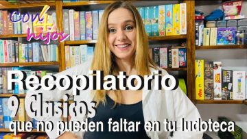 9 JUEGOS DE MESA CLASICOS QUE NO PUEDEN FALTAR EN TU LUDOTECA – PARTE 2 (ANTERIORES A 2017 +5 AÑOS)