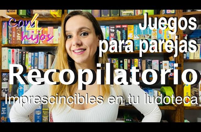 9 JUEGOS PARA PAREJAS IMPRESCINDIBLES EN TU LUDOTECA (Recopilatorio especial San Valentin)